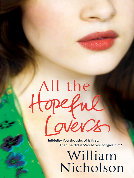 Title details for All the Hopeful Lovers by William Nicholson - Available